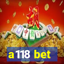 a118 bet